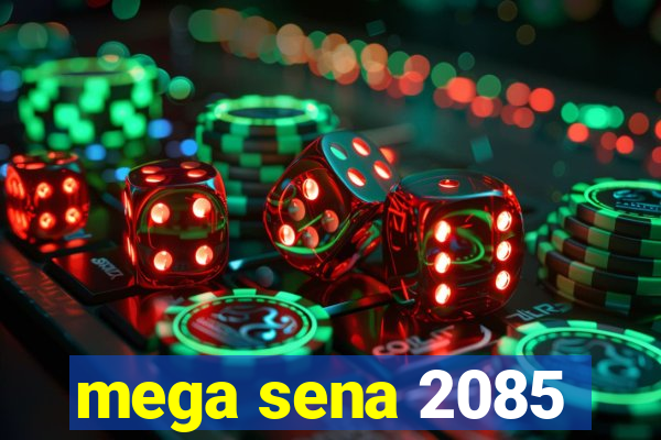 mega sena 2085